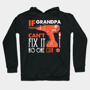 If Grandpa Can't fix it No One Can Shirt, Funny Father Shirt, Fathers Day Gift, Gift for Dad, Funny Dad Hoodie